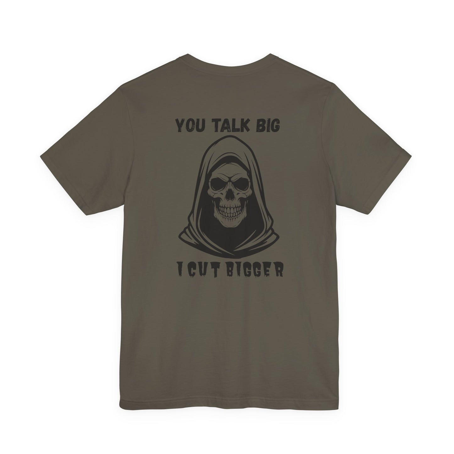 Gothic Unisex Tee - 'You Talk Big I Cut Bigger'