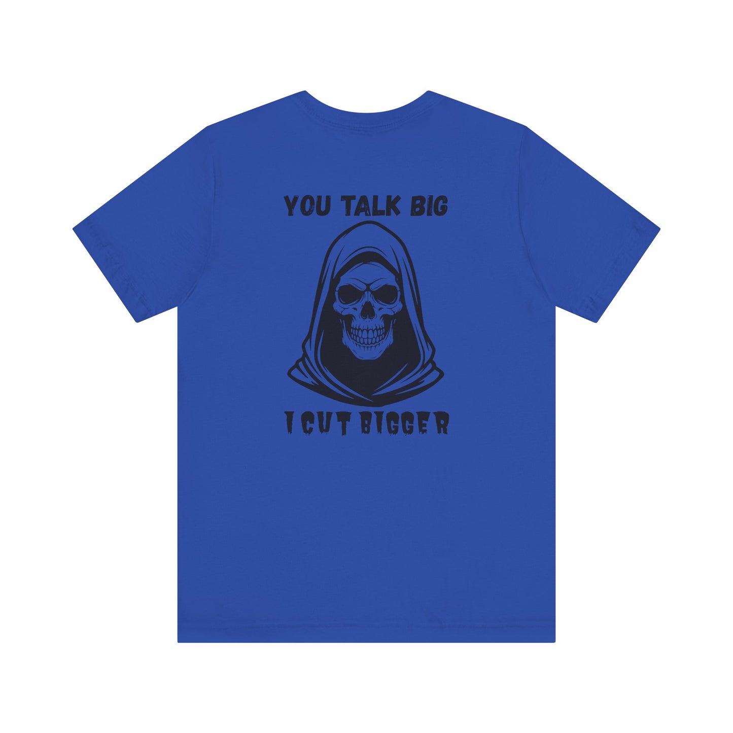 Gothic Unisex Tee - 'You Talk Big I Cut Bigger'