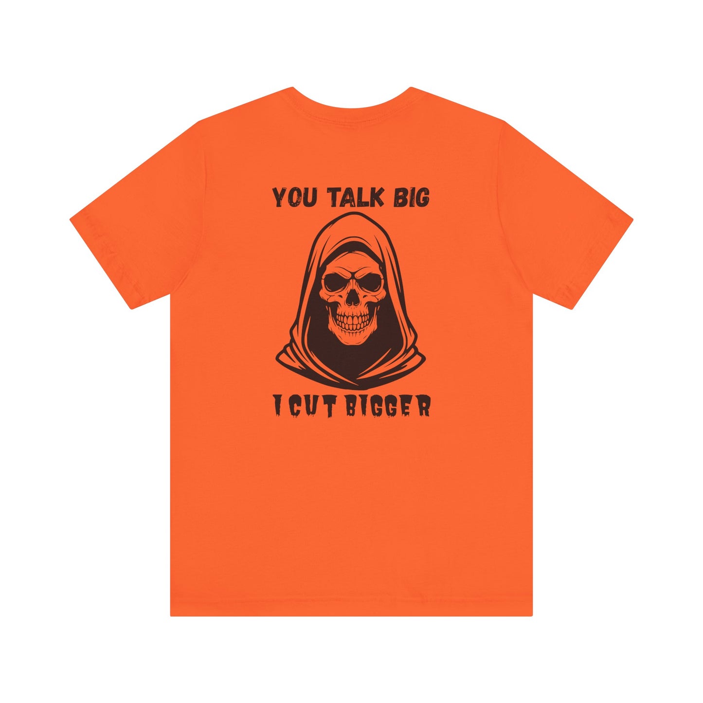 Gothic Unisex Tee - 'You Talk Big I Cut Bigger'