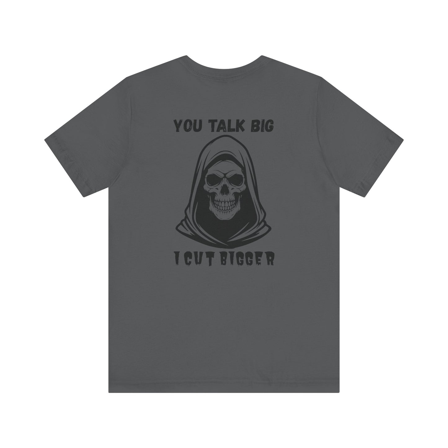Gothic Unisex Tee - 'You Talk Big I Cut Bigger'