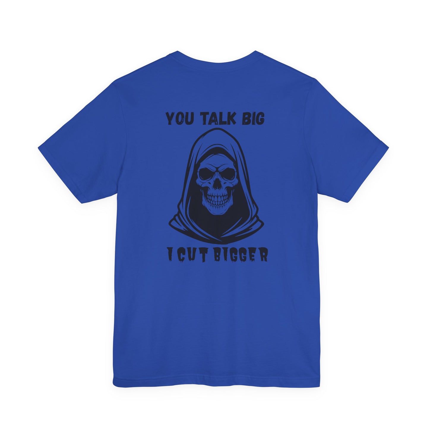 Gothic Unisex Tee - 'You Talk Big I Cut Bigger'