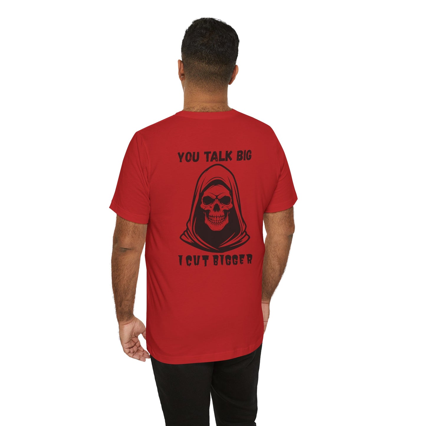 Gothic Unisex Tee - 'You Talk Big I Cut Bigger'