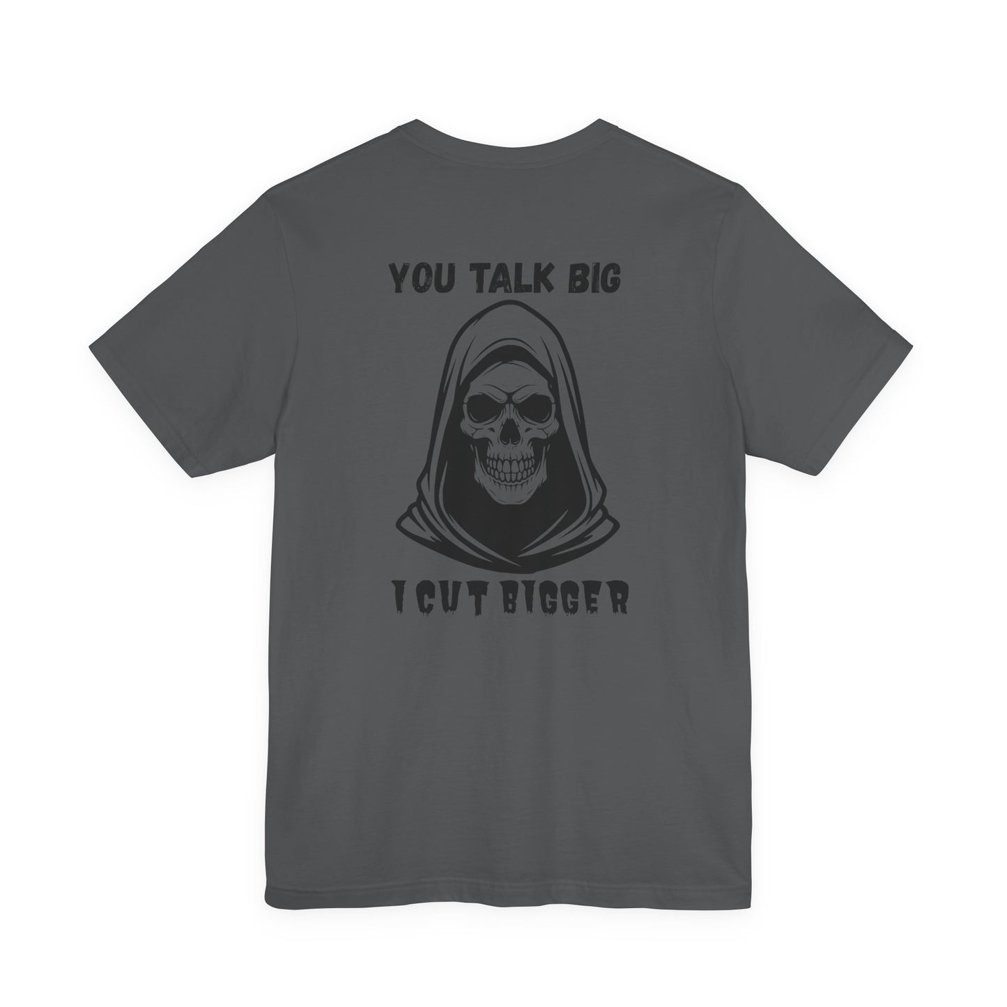 Gothic Unisex Tee - 'You Talk Big I Cut Bigger'