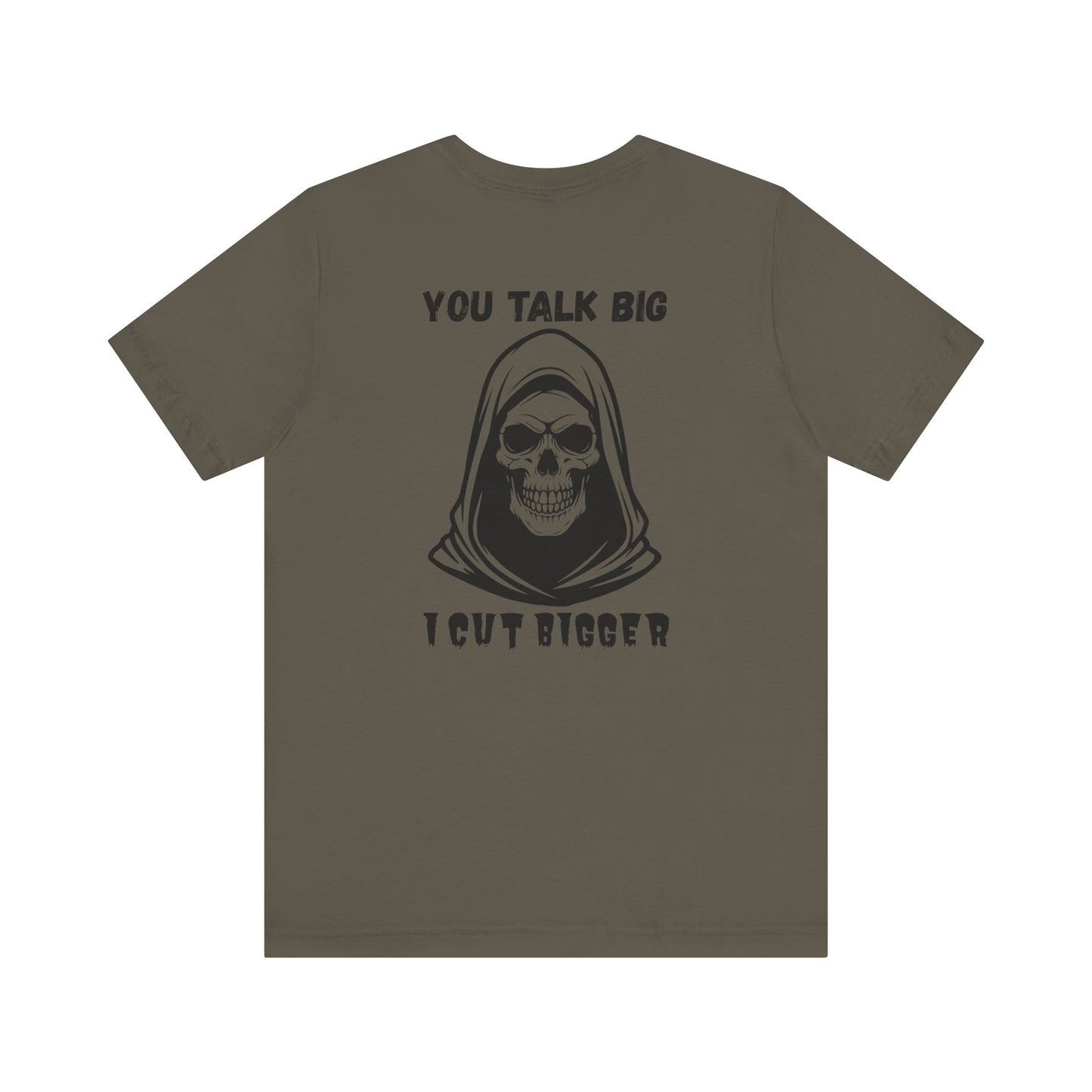 Gothic Unisex Tee - 'You Talk Big I Cut Bigger'