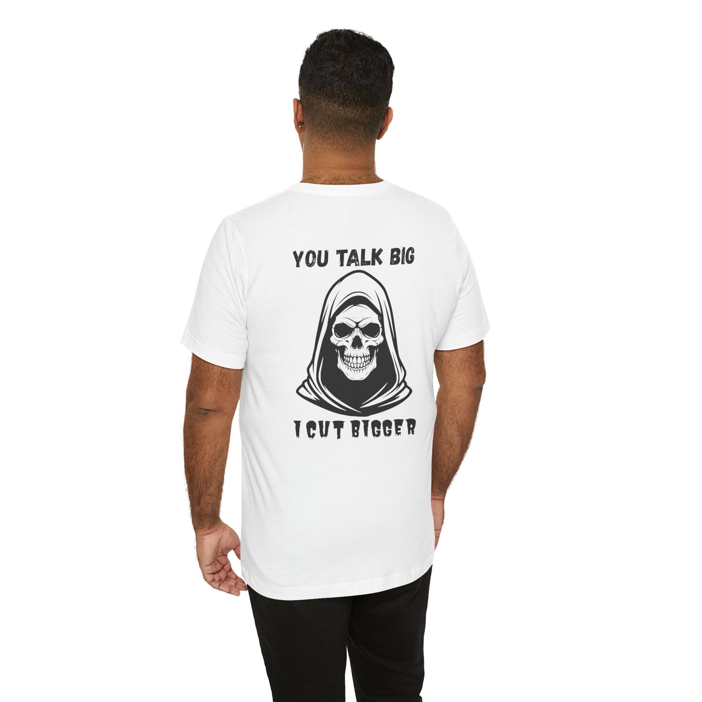 Gothic Unisex Tee - 'You Talk Big I Cut Bigger'