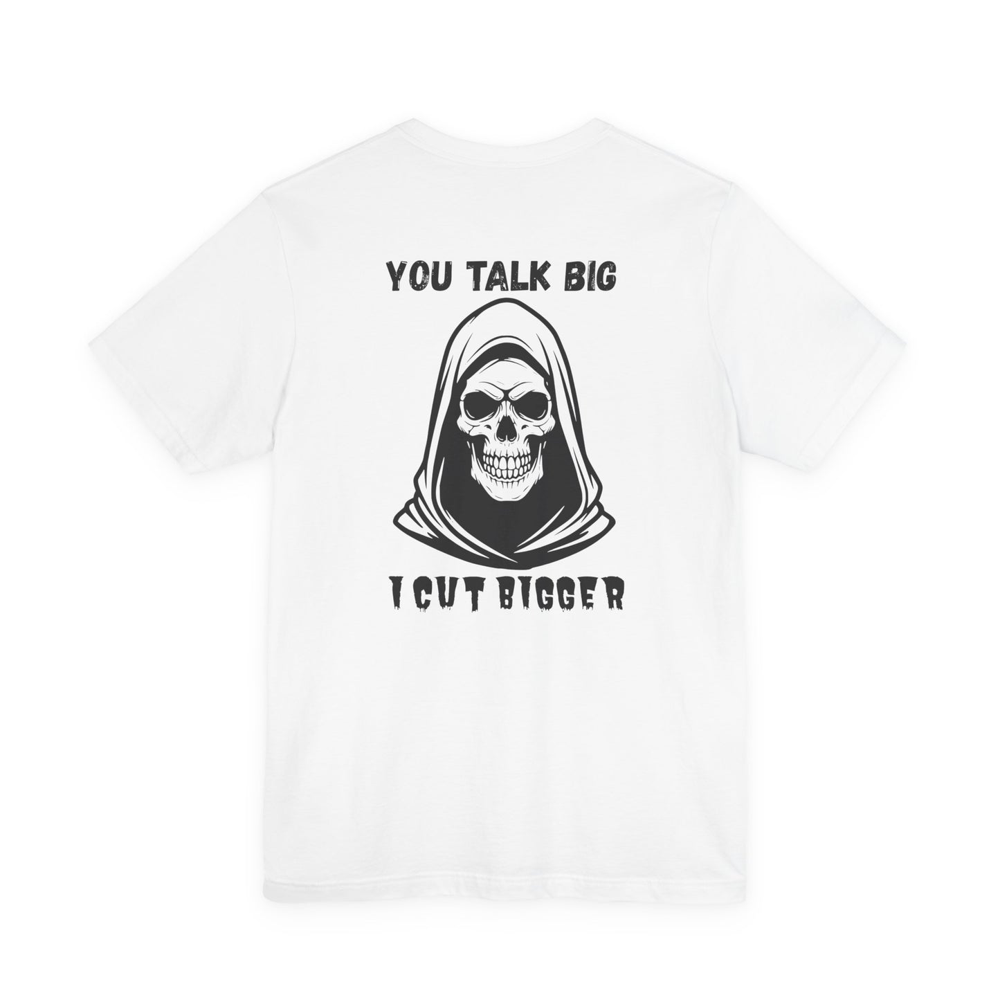 Gothic Unisex Tee - 'You Talk Big I Cut Bigger'