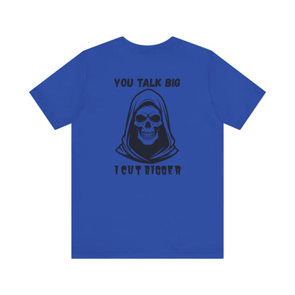 Gothic Unisex Tee - 'You Talk Big I Cut Bigger'