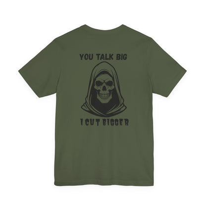 Gothic Unisex Tee - 'You Talk Big I Cut Bigger'