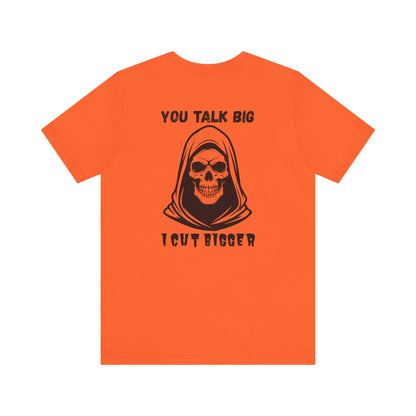 Gothic Unisex Tee - 'You Talk Big I Cut Bigger'