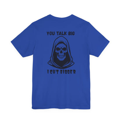 Gothic Unisex Tee - 'You Talk Big I Cut Bigger'