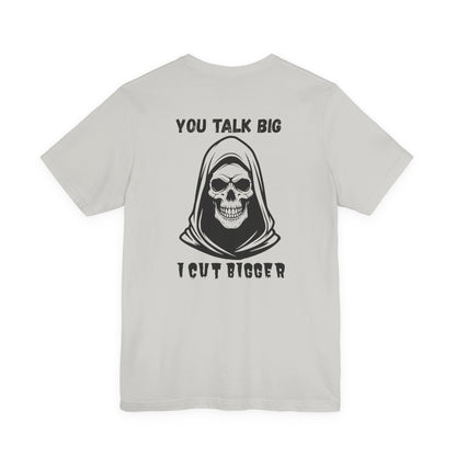 Gothic Unisex Tee - 'You Talk Big I Cut Bigger'