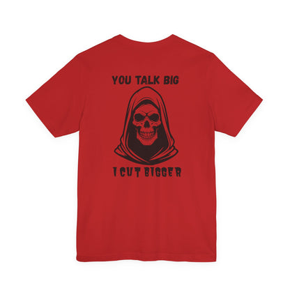 Gothic Unisex Tee - 'You Talk Big I Cut Bigger'