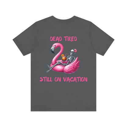 Dead Tired Skeleton Vacation Tee