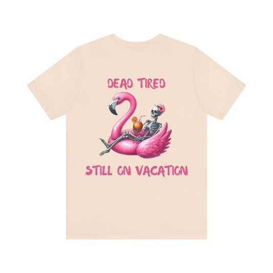 Dead Tired Skeleton Vacation Tee