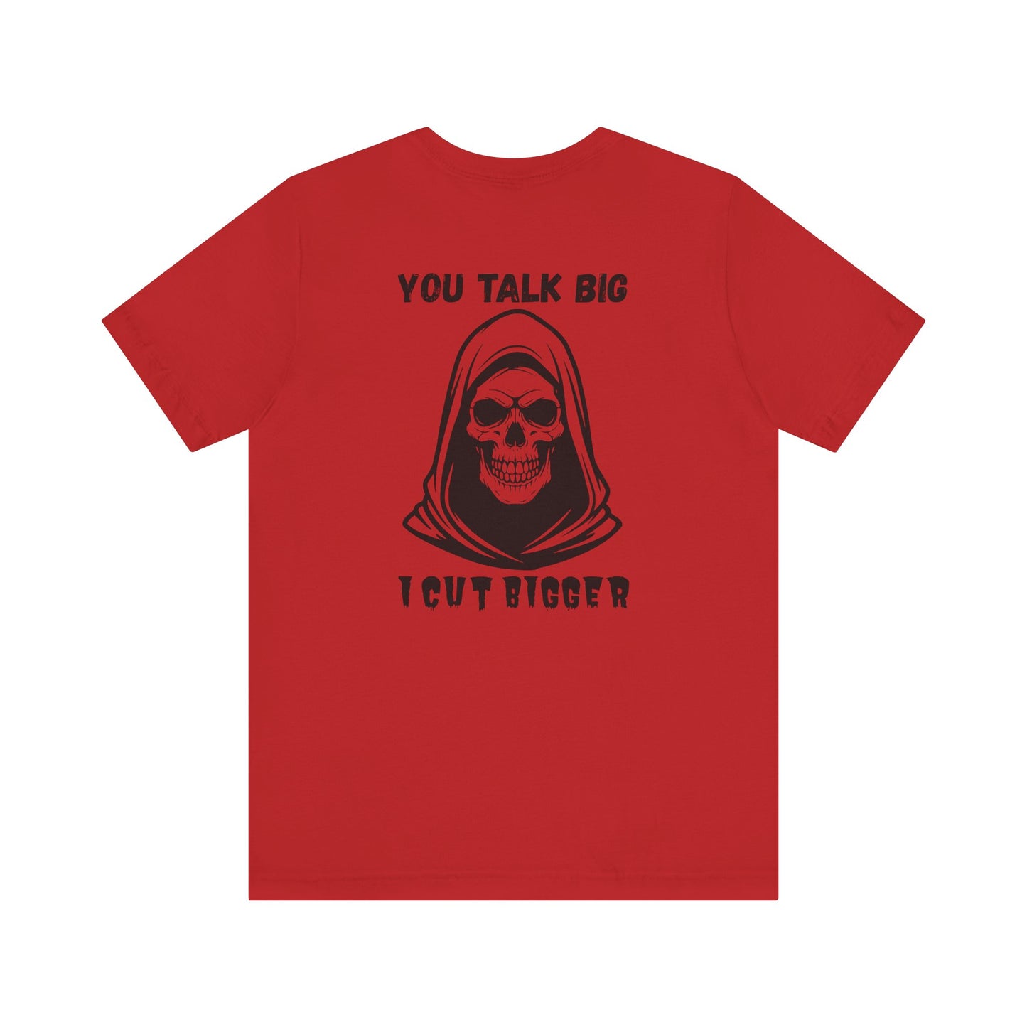 Gothic Unisex Tee - 'You Talk Big I Cut Bigger'