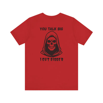Gothic Unisex Tee - 'You Talk Big I Cut Bigger'