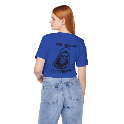 Gothic Unisex Tee - 'You Talk Big I Cut Bigger'