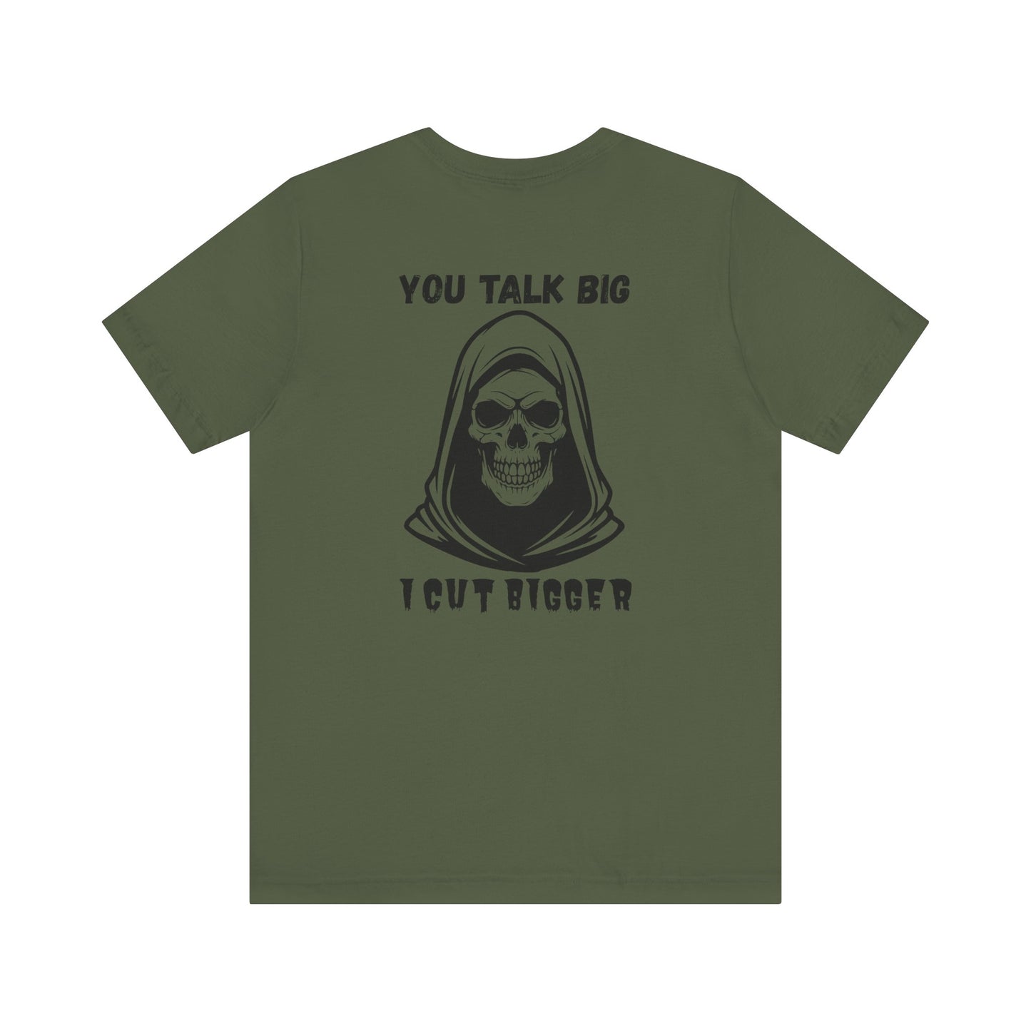 Gothic Unisex Tee - 'You Talk Big I Cut Bigger'