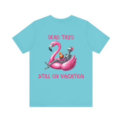 Dead Tired Skeleton Vacation Tee