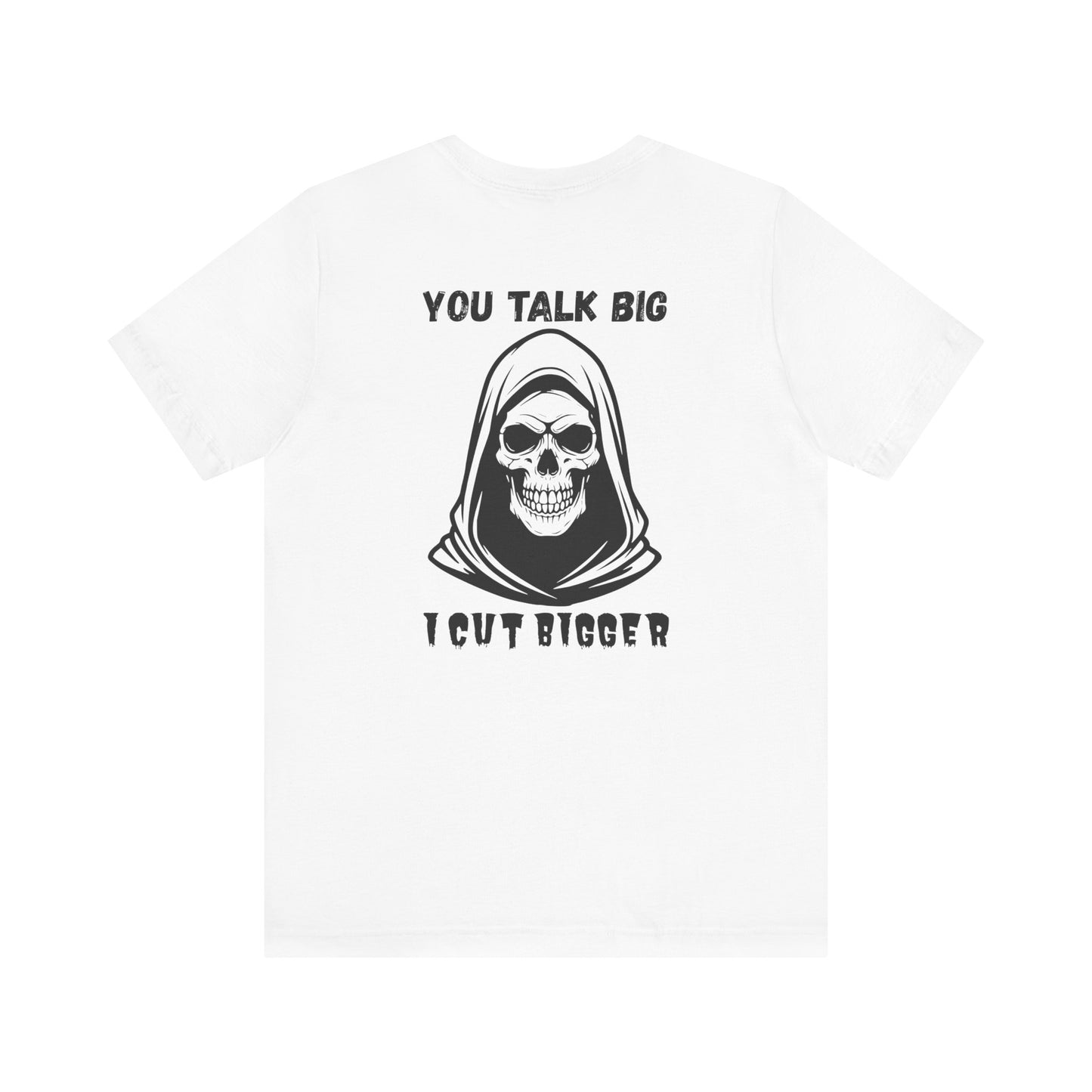 Gothic Unisex Tee - 'You Talk Big I Cut Bigger'
