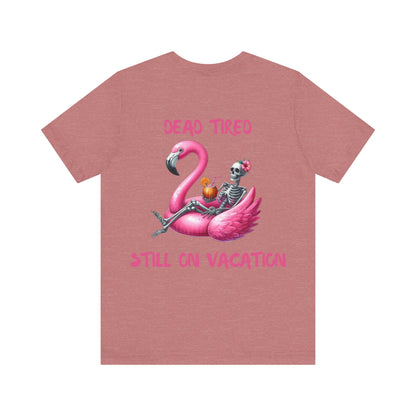 Dead Tired Skeleton Vacation Tee
