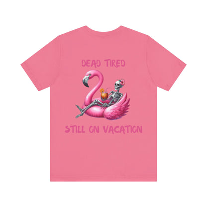 Dead Tired Skeleton Vacation Tee
