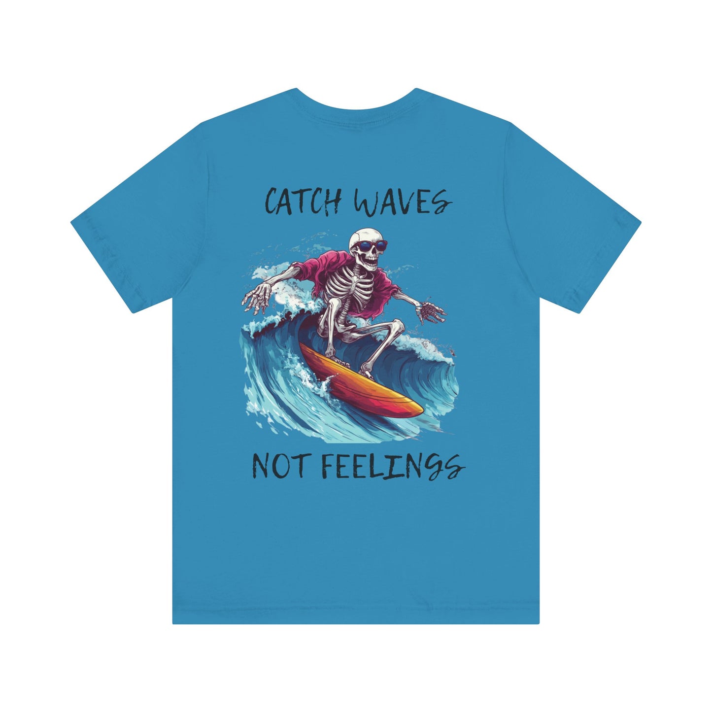 Catch Waves Not Feelings Skeleton Surf Tee, Unisex
