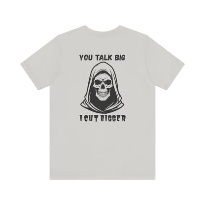 Gothic Unisex Tee - 'You Talk Big I Cut Bigger'