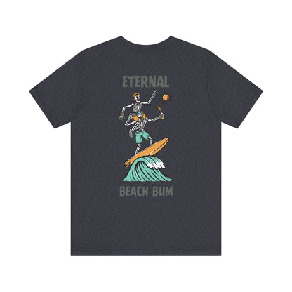Eternal Beach Bum Unisex Tee, Surfing Summer Shirt